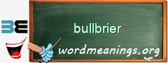 WordMeaning blackboard for bullbrier